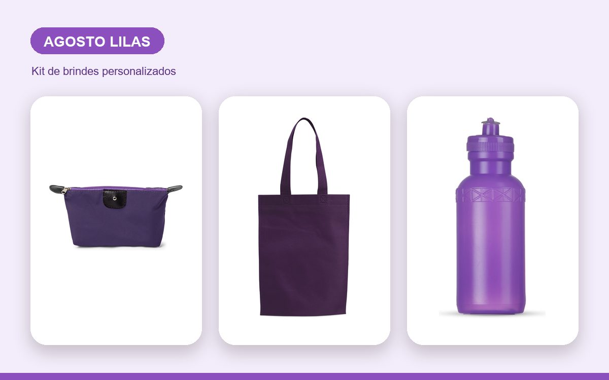 Kit de brindes personalizados — Brindes para o Agosto Lilás: Enfrentamento à Violência