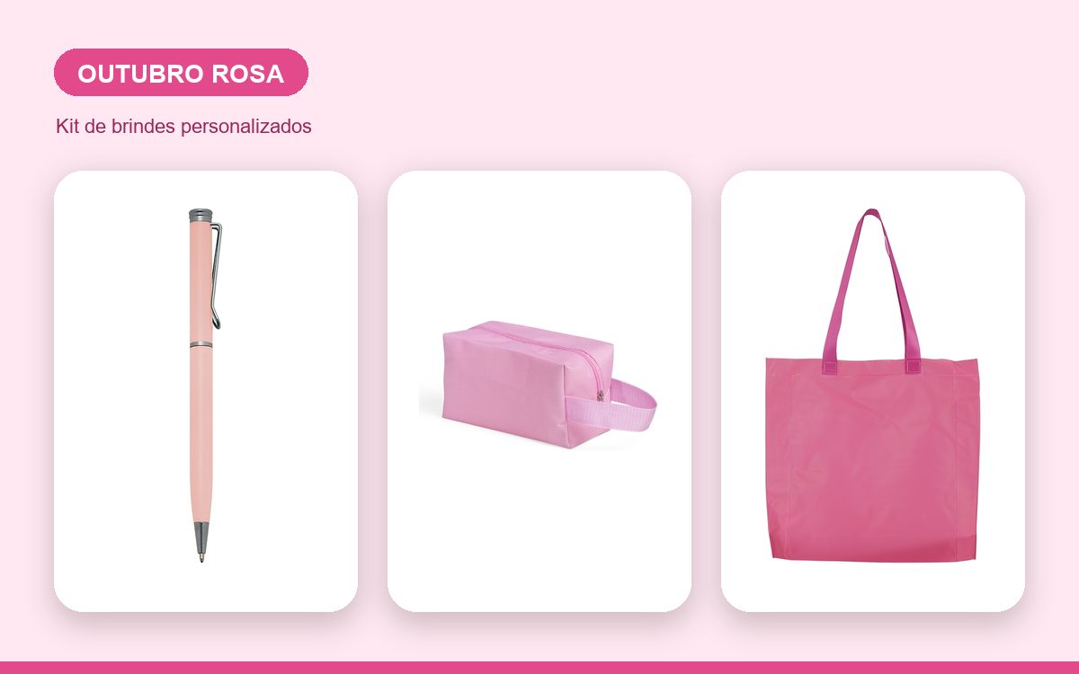 Kit de brindes personalizados — Brindes para o Outubro Rosa: conscientização com propósito